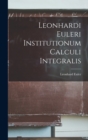 Leonhardi Euleri Institutionum Calculi Integralis - Book
