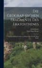 Die Geographischen Fragmente Des Eratosthenes : Neu Gesammelt, Geordnet Und Besprochen Von Dr. Hugo Berger - Book