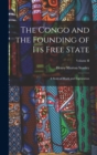 The Congo and the Founding of Its Free State : A Story of Work and Exploration; Volume II - Book