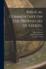 Biblical Commentary on the Prophecies of Ezekiel - Book