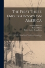 The First Three English Books on America : -1555 A.D.: Being Chiefly Translations, Compilation, etc., - Book