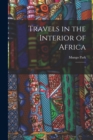 Travels in the Interior of Africa : 1 - Book