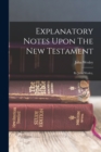 Explanatory Notes Upon The New Testament : By John Wesley, - Book