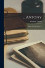 ... Antony : Drame En Cinq Actes...... - Book