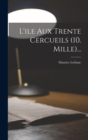 L'ile Aux Trente Cercueils (10. Mille)... - Book
