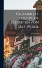 Gesammelte politische Schriften von Max Weber. - Book