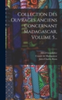 Collection Des Ouvrages Anciens Concernant Madagascar, Volume 5... - Book