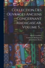 Collection Des Ouvrages Anciens Concernant Madagascar, Volume 5... - Book