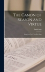 The Canon of Reason and Virtue : Being Lao-Tze's Tao Teh King - Book