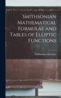 Smithsonian Mathematical Formulae and Tables of Elliptic Functions - Book