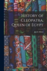 History of Cleopatra, Queen of Egypt - Book