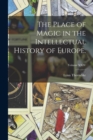 The Place of Magic in the Intellectual History of Europe.; Volume XXIV - Book