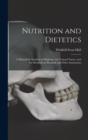Nutrition and Dietetics : A Manual for Students of Medicine, for Trained Nurses, and for Dietitians in Hospitals and Other Institutions - Book