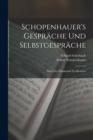Schopenhauer's Gesprache Und Selbstgesprache : Nach Der Handschrift Eis Heauton - Book