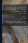 The Life of Mahomet and History of Islam to the Era of the Hegira : With Introductory Chapters On the Original Sources for the Biography of Mahomet and On the Pre-Islamite History of Arabia; Volume 1 - Book