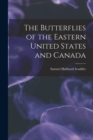 The Butterflies of the Eastern United States and Canada - Book