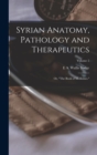 Syrian Anatomy, Pathology and Therapeutics; or, "The Book of Medicines."; Volume 2 - Book
