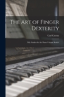 The art of Finger Dexterity; Fifty Studies for the Piano Volume Book 6 - Book