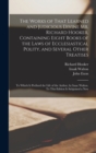 The Works of That Learned and Judicious Divine Mr. Richard Hooker, Containing Eight Books of the Laws of Ecclesiastical Polity, and Several Other Treatises : To Which is Prefixed the Life of the Autho - Book