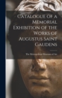 Catalogue of a Memorial Exhibition of the Works of Augustus Saint Gaudens - Book