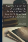 Anatole, Suivi de La Compagne. Traductions de Maurice Remon & Maurice Vaucaire - Book