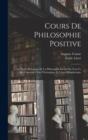 Cours De Philosophie Positive : La Partie Historique De La Philosophie Sociale En Tout Ce Qui Concerne L'etat Theologique Et L'etat Metaphysique - Book