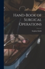 Hand-Book of Surgical Operations - Book