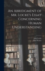 An Abridgment of Mr. Locke's Essay Concerning Human Understanding - Book