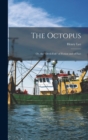 The Octopus : Or, the "devil-Fish" of Fiction and of Fact - Book