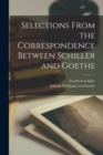 Selections from the Correspondence Between Schiller and Goethe - Book