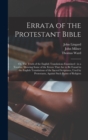 Errata of the Protestant Bible : Or, The Truth of the English Translations Examined: in a Treatise, Showing Some of the Errors That are to be Found in the English Translations of the Sacred Scriptures - Book