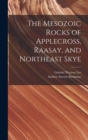 The Mesozoic Rocks of Applecross, Raasay, and Northeast Skye - Book