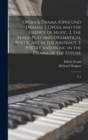 Opera & Drama (Oper und Drama). 1. Opera and the Essence of Music. 2. The Stage-play and Dramatical Poetic art in the Abstract. 3. Poetry and Music in the Drama of the Future : V.2 - Book
