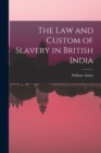 The Law and Custom of Slavery in British India - Book