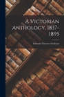 A Victorian Anthology, 1837-1895 - Book