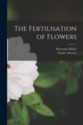 The Fertilisation of Flowers - Book