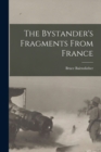 The Bystander's Fragments From France - Book