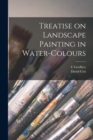 Treatise on Landscape Painting in Water-colours - Book