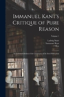 Immanuel Kant's Critique of Pure Reason : In Commemoration of the Centenary of its First Publication; Volume 1 - Book