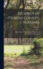 Records of Pickens County, Alabama; Volume 1 - Book