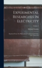 Experimental Researches In Electricity : Reprinted From The Philosophical Transactions Of 1831-1843, 1846-1852; Volume 2 - Book