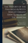 The History of the Valorous & Witty Knight-errant Don Quixote of the Mancha - Book