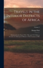 Travels in the Interior Districts of Africa : Performed in the Years 1795, 1796, and 1797: With an Account of a Subsequent Mission to That Country in 1805; Volume 2 - Book