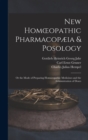 New Homoeopathic Pharmacopaeia & Posology : Or the Mode of Preparing Homoeopathic Medicines and the Administration of Doses - Book