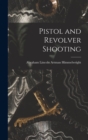 Pistol and Revolver Shooting - Book