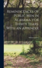 Reminiscences of Public men in Alabama, for Thirty Years. With an Appendix - Book