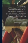 Memoir, Correspondence, and Miscellanies, From the Papers of Thomas Jefferson; Volume 3 - Book