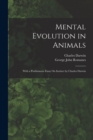 Mental Evolution in Animals : With a Posthumous Essay On Instinct by Charles Darwin - Book