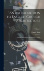 An Introduction to English Church Architecture : From the Eleventh to the Sixteenth Century; Volume 2 - Book