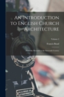 An Introduction to English Church Architecture : From the Eleventh to the Sixteenth Century; Volume 2 - Book